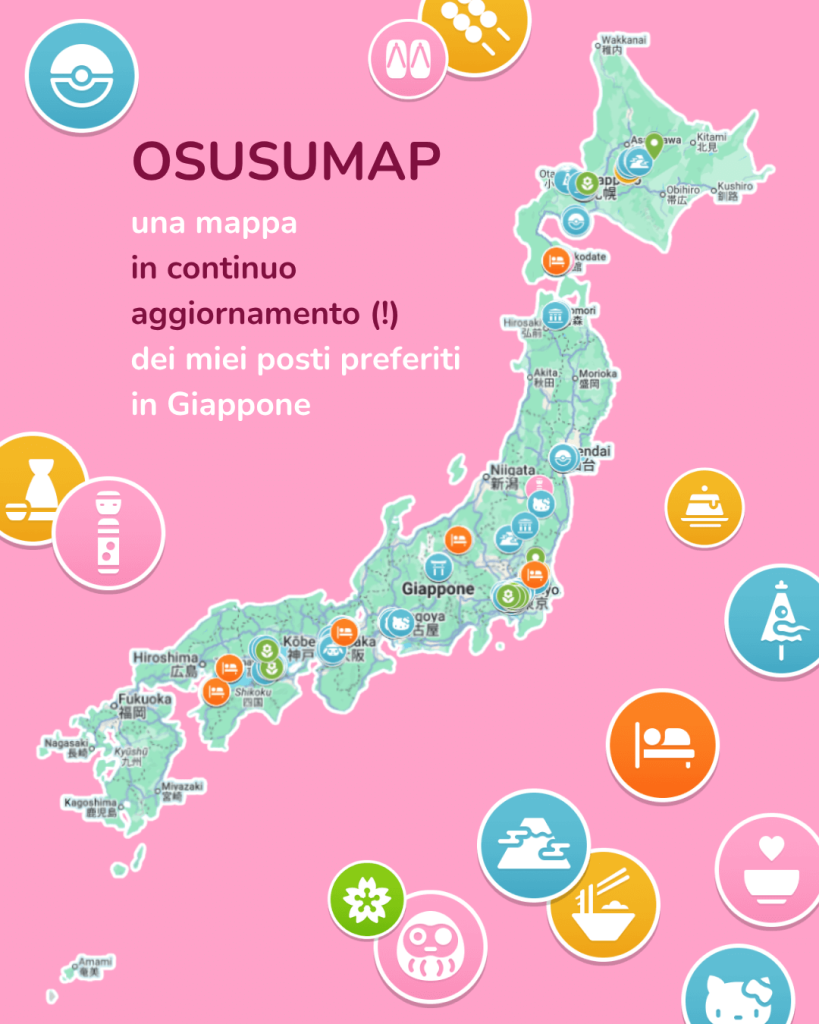 OSUSUMAP – una mappa in continuo aggiornamento dei miei posti preferiti in Giappone